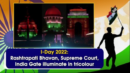 I-Day 2022: Rashtrapati Bhavan, Supreme Court, India Gate illuminate in tricolour