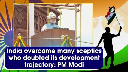India overcame many sceptics who doubted its development trajectory: PM Modi