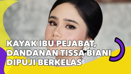 Kayak Ibu Pejabat, Dandanan Tissa Biani Dipuji Berkelas: Plek Ketiplek Annisa Pohan