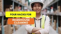 Four Hacks for Warehouse Cleaning