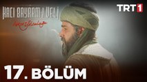 Aşkın Yolculuğu: Hacı Bayram-ı Veli 17. Bölüm
