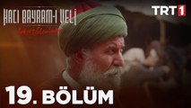 Aşkın Yolculuğu: Hacı Bayram-ı Veli 19. Bölüm