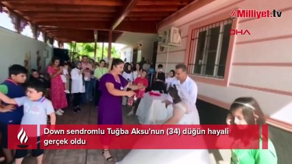 Down sendromlu Tuğba'nın düğün hayali gerçek oldu