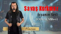 Savaş Korkmaz - İsyanın Sesi (Official Video)