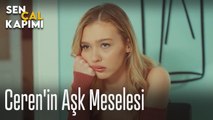 Ceren'in aşk meselesi - Sen Çal Kapımı