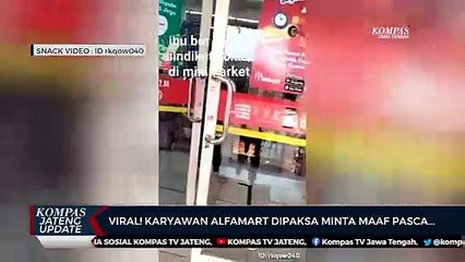 Viral ! Karyawan Alfamart Dipaksa Minta Maaf Pasca...
