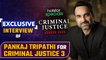 Pankaj Tripathi Candid and Fun Interview for Criminal Justice 3 Adhura Sach | FilmiBeat
