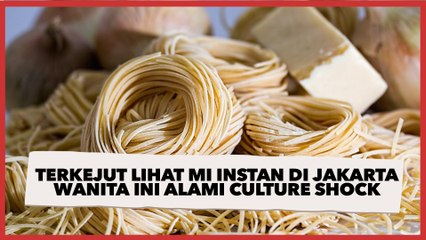 Terkejut Lihat Mi Instan di Jakarta, Wanita Ini Sebut Alami Culture Shock