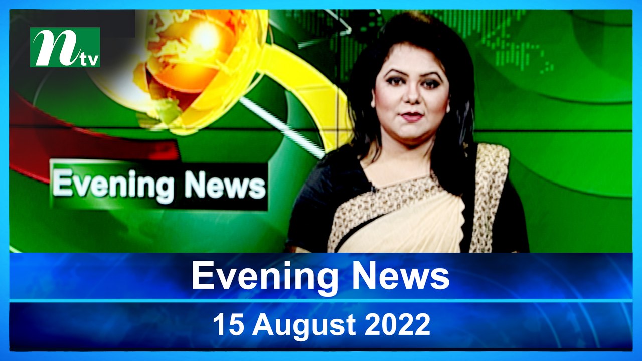 Evening News | 15 August 2022