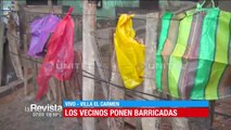 Vecinos de Villa El Carmen arman barricadas ante nuevos 