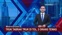 Tragedi Truk Tabrak Truk Terjadi di Tol Semarang Solo, Sopir dan Kernet Dinyatakan Tewas
