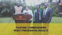 Four IEBC commissioners reject presidential results