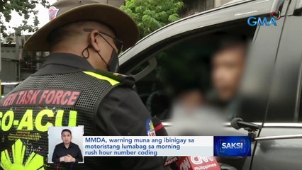 MMDA, warning muna ang ibinigay sa motoristang lumabag sa morning rush hour number coding | Saksi