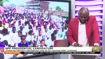 NPP Presidential Candidature: Analyzing Adorye's 'Northerners only fit for running mate' comment - The Big Agenda on Adom TV (15-8-22)