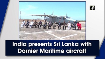 India presents Sri Lanka with Dornier Maritime aircraft