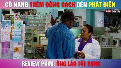 Review Phim Ông Lão Tốt Bụng - Cô Gái Thèm Đóng Gạch Đến Phát Điên | Mỹ | 2006 | Tâm lý