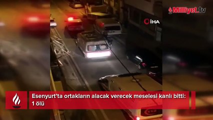 Esenyurt’ta ortakların alacak verecek meselesi kanlı bitti: 1 ölü
