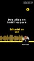 Editorial: Dos años en inútil espera