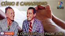 A CONVERSÃO DO PADRE JOÃO - CÚRIO E CANARINHO