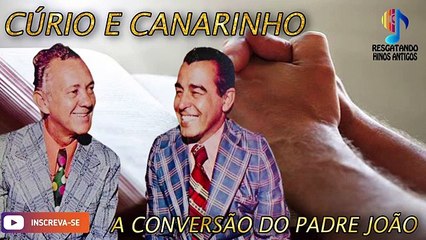 A CONVERSÃO DO PADRE JOÃO - CÚRIO E CANARINHO