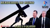 A CRUZ E O GALARDÃO - HERDEIROS DO REINO