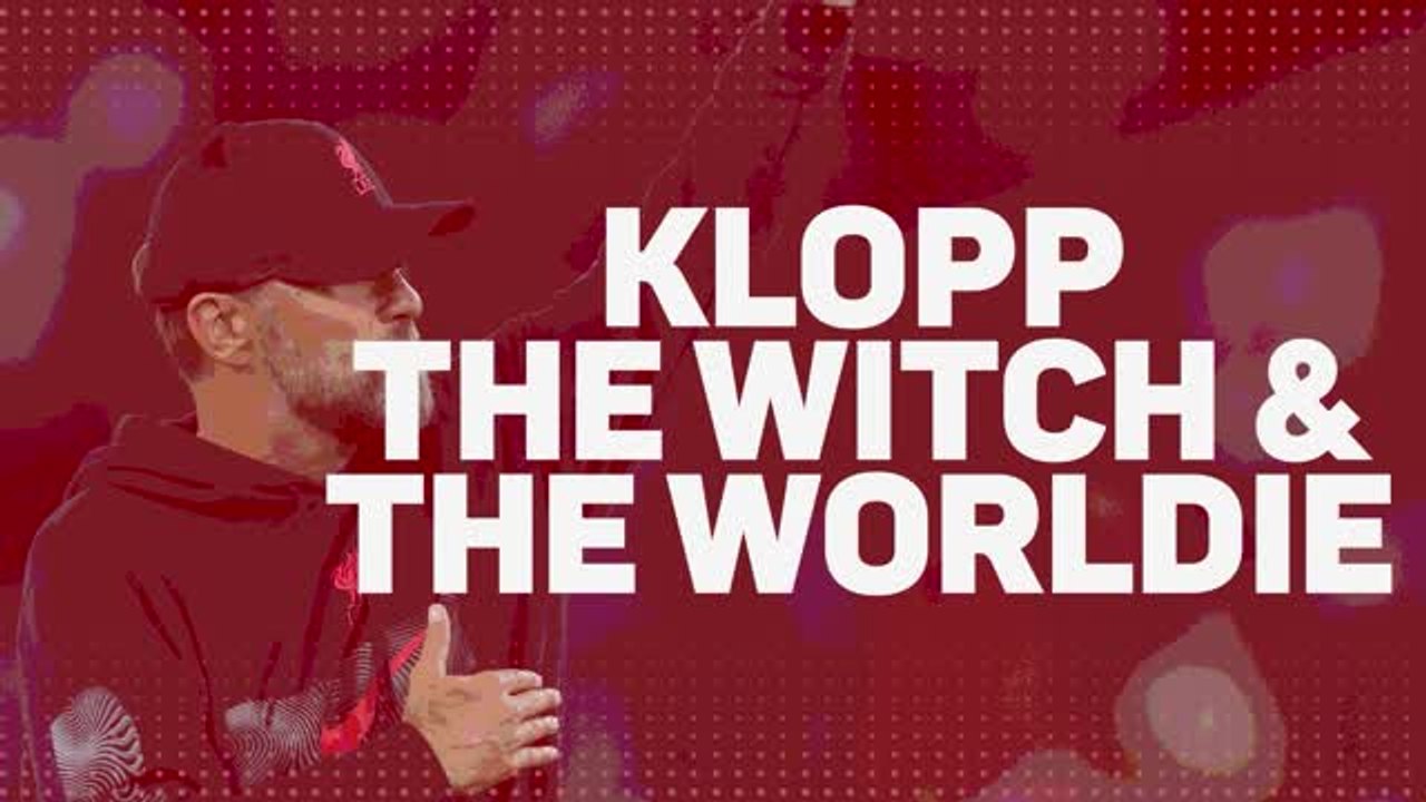 Klopp, the Witch & the Worldie