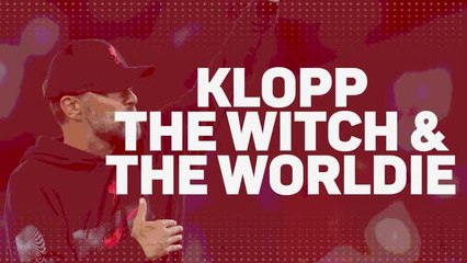 Klopp, the Witch & the Worldie