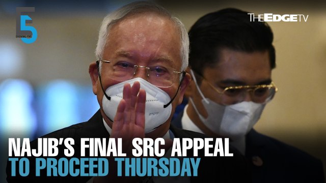 EVENING 5: Najib's final SRC appeal to start on Thursday