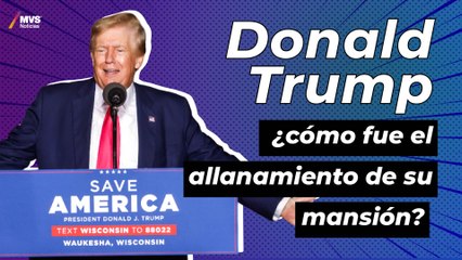 ¿El allanamiento de la casa de Donald Trump fue legal?