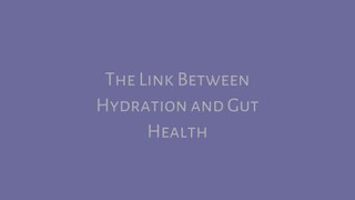 The Link Between Hydration and Gut Health