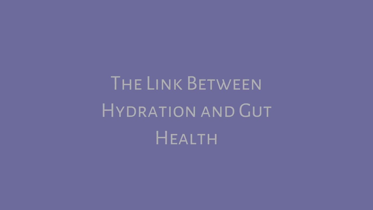 The Link Between Hydration and Gut Health