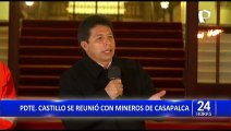 Pedro Castillo a mineros: 