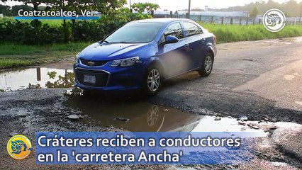 Cráteres reciben a conductores en la 'carretera Ancha'