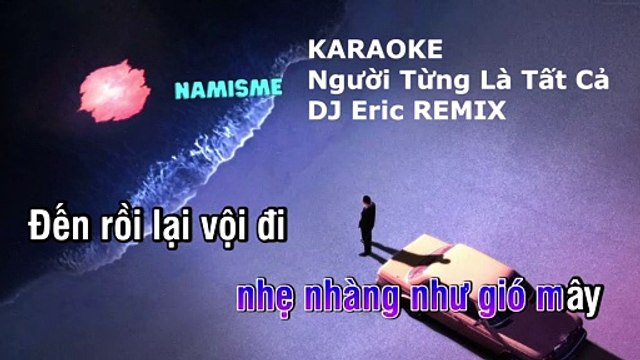 KARAOKE - Người Từng Là Tất Cả | DJ ERIC REMIX