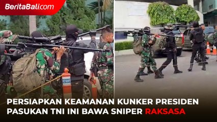 Persiapkan Keamanan Kunker Presiden, Pasukan TNI Ini Bawa Sniper Raksasa