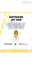 Resumen de noticias miércoles 17 de agosto