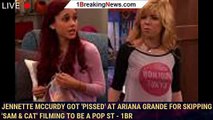 Jennette McCurdy Got 'Pissed' at Ariana Grande for Skipping 'Sam & Cat' Filming to Be a Pop St - 1br