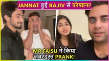 Mr Faizu SLAPS Rajiv Adatia Jannat Zubair Irritated | Prank Video