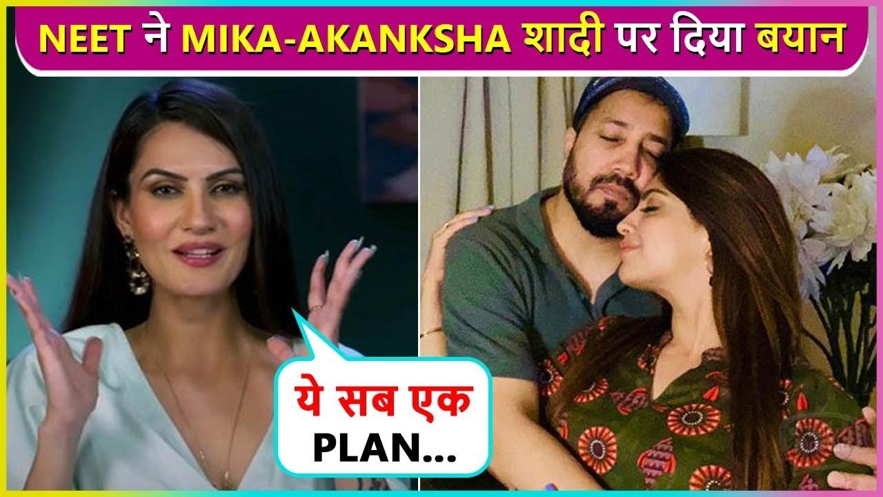 Neet Mahal Reacts To Mika-Akanksha 'Planned’ Winning Controversy