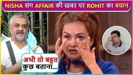 Rohit Satia Breaks Silence On Karan-Nisha Fight, Says 'Meri Image Kharab