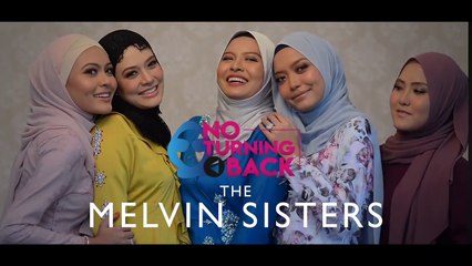 NO TURNING BACK I Adik Beradik Melvin Seronok Saat Mengenakan Hijab