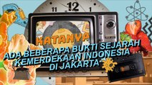 Katanya #6: Ada Beberapa Bukti Sejarah Kemerdekaan Indonesia di Jakarta