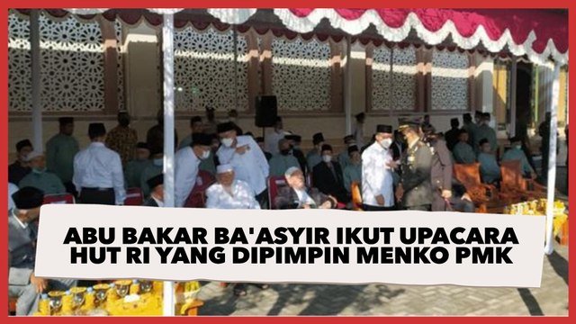 Momen Abu Bakar Ba'asyir Ikut Upacara HUT Kemerdekaan RI Yang Dipimpin Menko PMK Muhadjir Effendy