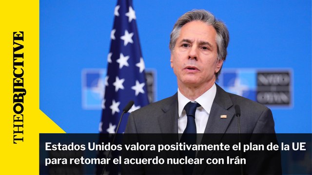 Estados Unidos valora positivamente el plan de la UE para retomar el acuerdo nuclear con Irán