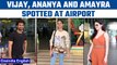 Vijay Devara Konda, Ananya Pandey, and Amayra Dastur spotted at the airport | Oneindia News