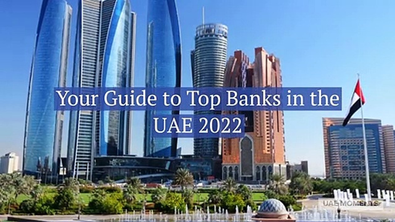 Your Guide to Top Banks in the UAE 2022