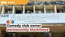 DBKL perman​​ently blacklists comedy club owner