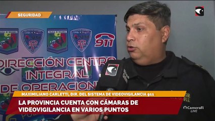 La provincia cuenta con cámaras de videovigilancia en varios puntos
