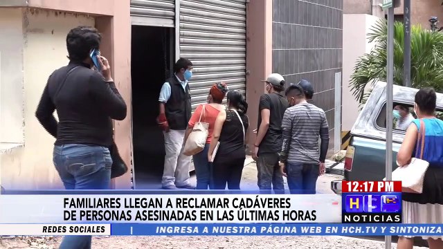 Familiares llegan a reclamar cadáveres de personas asesinadas en las últimas horas