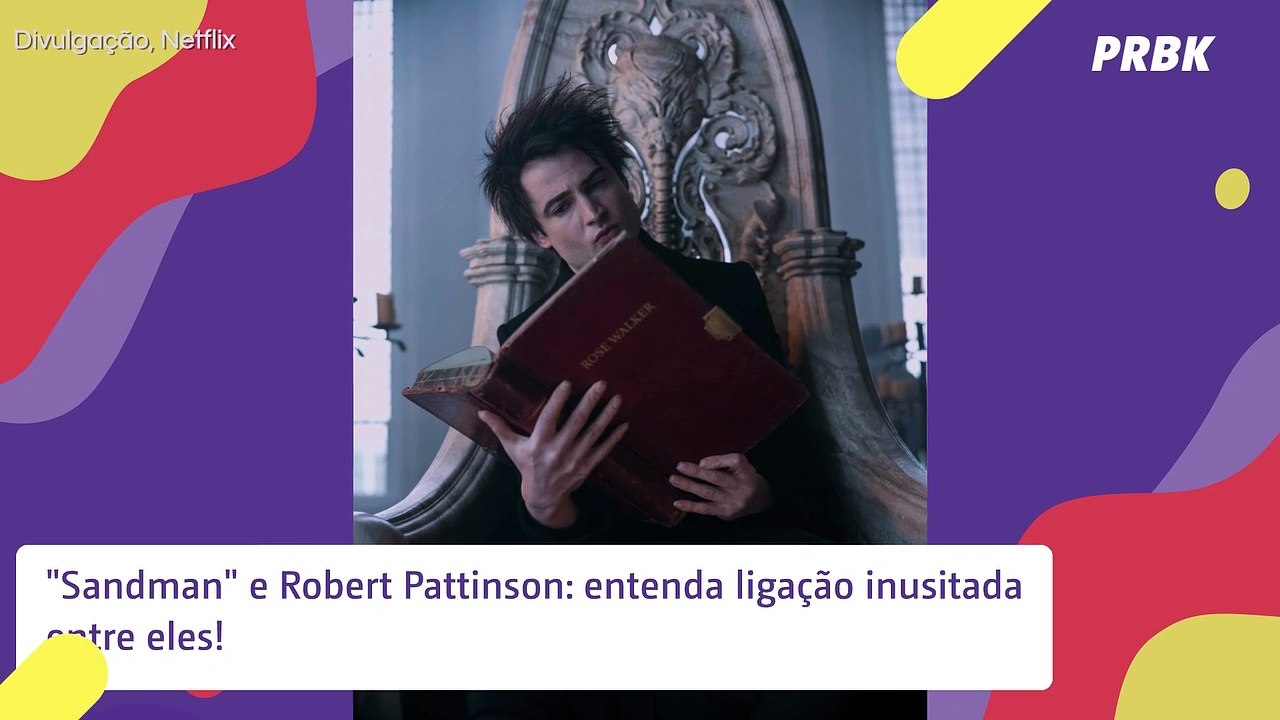 "Sandman" e Robert Pattinson têm ligação inusitada de anos. Saiba qual!
